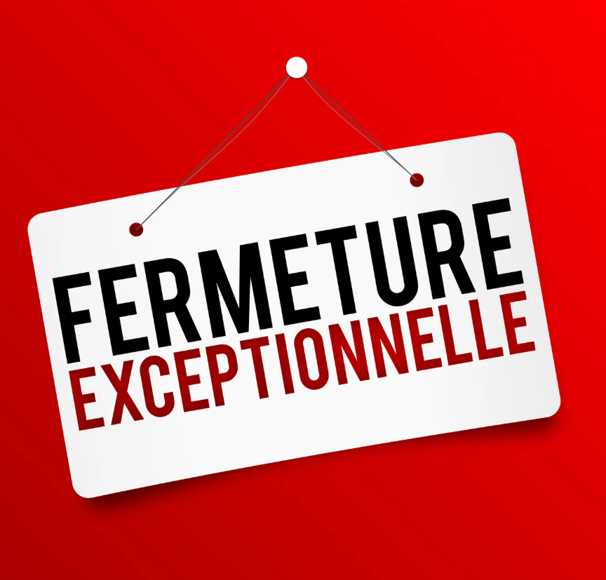 fermeture exceptionnelle